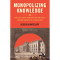 Monopolizing Knowledge - Hardcover