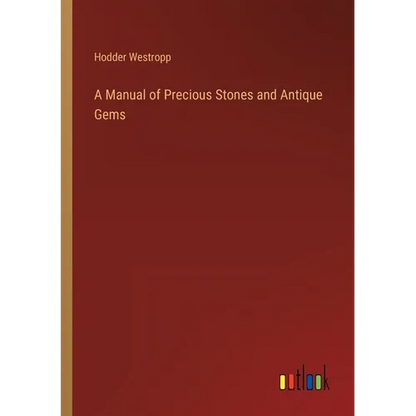 A Manual of Precious Stones and Antique Gems - Paperback