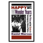 Happy Days and Wonder Years: The Fifties and the Sixties in Contemporary Cultural Politics - Paperback