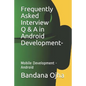 Frequently Asked Interview Q & A in Android Development: Mobile Development -Android - Paperback