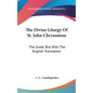 The Divine Liturgy Of St. John Chrysostom: The Greek Text With The English Translation - Hardcover