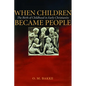When Children Became People: The Birth of Childhood in Early Christianity - Paperback