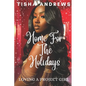 Home for the Holidays: Loving a Project Girl - Paperback