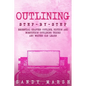 Outlining: Step-by-Step Essential Chapter Outline, Fiction and Nonfiction Outlining Tricks Any Writer Can Learn - Paperback