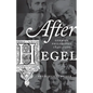 After Hegel: German Philosophy, 1840-1900 - Paperback