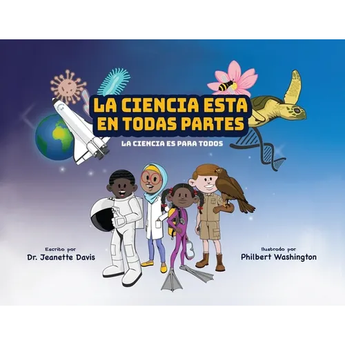 La Ciencia Esta En Todas Partes: La Ciencia Es Para Todos - Paperback