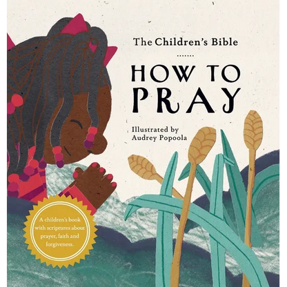 The Children's Bible: How to Pray - Hardcover