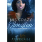His Crazy Obsession - Paperback