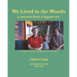 We Lived in the Woods: a memoir from a bygone era - Paperback