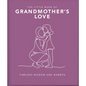 The Little Book of Grandmother's Love: Timeless Wisdom and Warmth - Hardcover