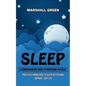 Sleep: A Comprehensive Guide to Improving Physical (Practical Knowledge to Sleep Better and Improve Your Life) - Paperback