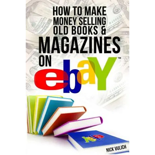 How to Make Money Selling Old Books and Magazines on eBay - Paperback