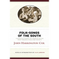 Folk-Songs of the South: Collected Under the Auspices of the West Virginia Folk-Lore Society - Paperback