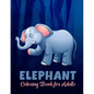 Elephant coloring book for adults: A Unique Beautiful Coloring Pages for adults - Paperback
