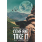 Come and Take It: The Eden Chronicles - Book Two - Paperback