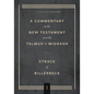 Commentary on the New Testament from the Talmud and Midrash: Volume 2, Mark Through Acts - Hardcover