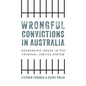 Wrongful convictions in Australia: Addressing issues in the criminal justice system - Hardcover