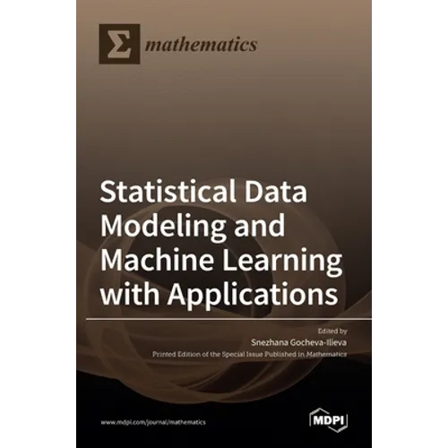 Statistical Data Modeling and Machine Learning with Applications - Hardcover