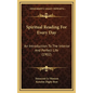 Spiritual Reading For Every Day: An Introduction To The Interior And Perfect Life (1902) - Hardcover