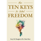 The Ten Keys to Total Freedom - Paperback