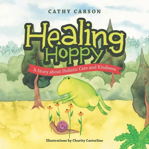 Healing Hoppy: A Story About Holistic Care and Kindness - Paperback