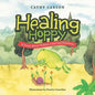 Healing Hoppy: A Story About Holistic Care and Kindness - Paperback
