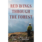 Red Wings Through the Forest - Hardcover