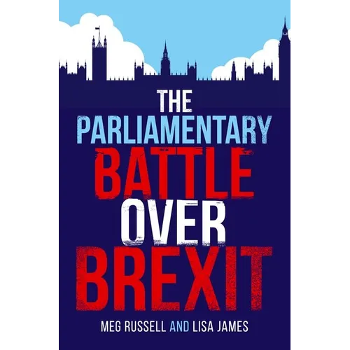 The Parliamentary Battle Over Brexit - Hardcover