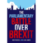 The Parliamentary Battle Over Brexit - Hardcover
