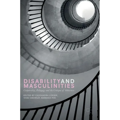 Disability and Masculinities: Corporeality, Pedagogy and the Critique of Otherness - Hardcover