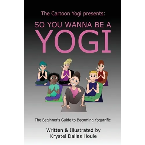 So You Wanna Be a Yogi - Paperback