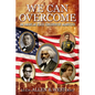 We Can Overcome: An American Black Conservative Manifesto - Hardcover