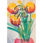 Seeds of Hope: A Guide to Growing Your Spiritual Garden - Paperback