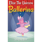 Elise The Unicorn Ballerina - Hardcover