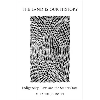 Land Is Our History: Indigeneity, Law, and the Settler State - Paperback
