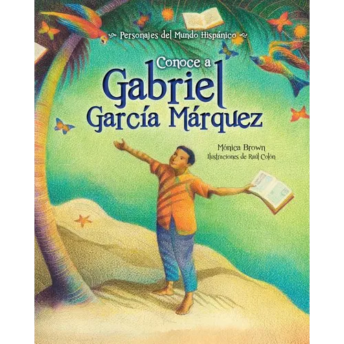 Conoce a Gabriel Garcia Marquez / My Name Is Gabito: The Life of Gabriel Garcia Marquez (Spanish Edition) - Paperback
