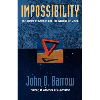 Impossibility: The Limits of Science and the Science of Limits - Paperback