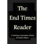 The End Times Reader: A Gathering of Apocalyptic Writing - Paperback