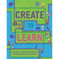 Create to Learn: Digital Skills & Traditional Teachings from First Nations, Métis and Inuit Creatives - Paperback