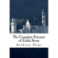The Complete Prisoner of Zenda Story: Including The Prisoner of Zenda and Rupert of Hentzau - Paperback