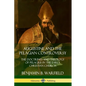 Augustine and the Pelagian Controversy: The Doctrines and Theology of Pelagius in the Early Christian Church - Paperback
