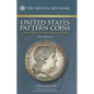 United States Pattern Coins: Experimental and Trial Pieces: Complete Source for History, Rarity, and Values - Hardcover