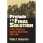 Prelude to the Final Solution: The Nazi Program for Deporting Ethnic Poles, 1939-1941 - Hardcover
