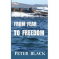 From Fear To Freedom - Paperback