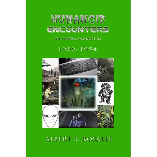 Humanoid Encounters 1950-1954: The Others amongst Us - Paperback