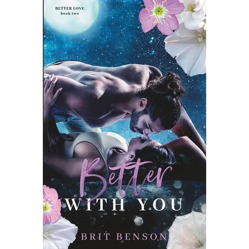 Better With You: An enemies to lovers romance - Paperback