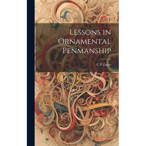 Lessons in Ornamental Penmanship - Hardcover