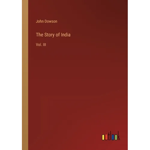 The Story of India: Vol. III - Paperback