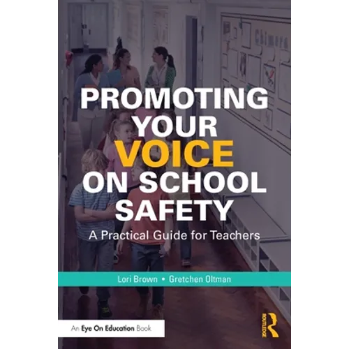 Promoting Your Voice on School Safety: A Practical Guide for Teachers - Paperback