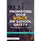 Promoting Your Voice on School Safety: A Practical Guide for Teachers - Paperback
